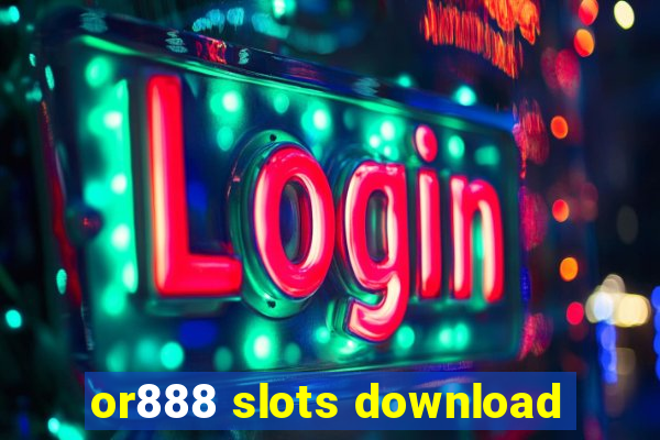 or888 slots download